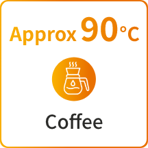 Approx.90℃ Coffee